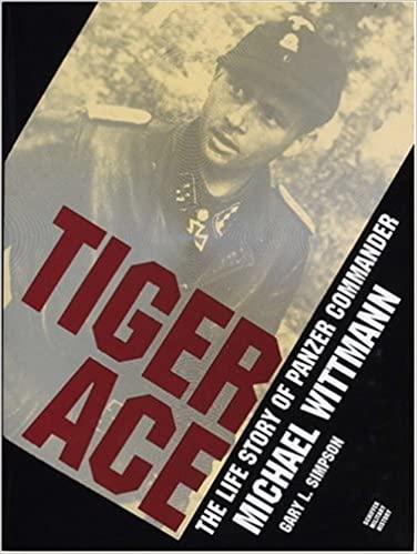 TIGER ACE : THE LIFE STORY OF MICHAEL WITTMANN