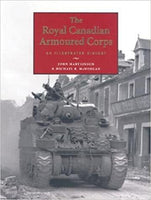THE ROYAL CANADIAN ARMOURED CORPS AN ILLUSTRATED HISTORY