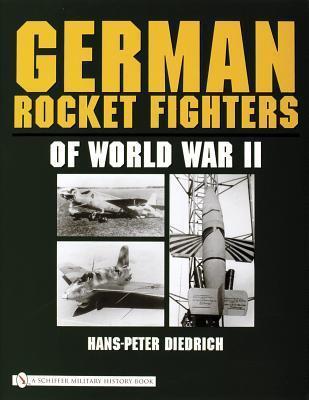 GERMAN ROCKET FIGHTERS OF WW2